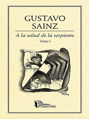 cover image of A la salud de la serpiente. Tomo I